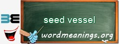 WordMeaning blackboard for seed vessel